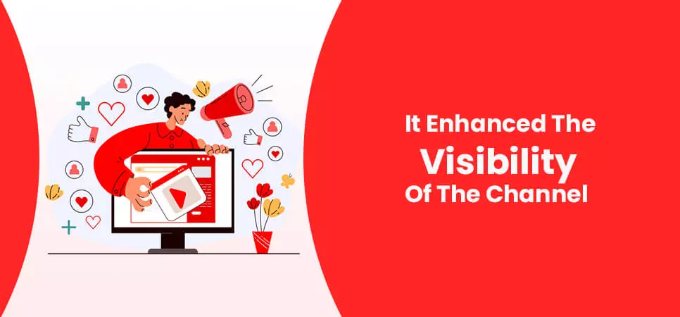 It Enhanced The Visibility Of The Channel